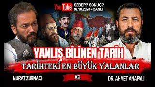 YANLIŞ BİLİNEN TARİHİ GERÇEKLER! DR. AHMET ANAPALI I MURAT ZURNACI - 02.10.2024