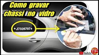 Como gravar o número de chassi no para-brisa do carro