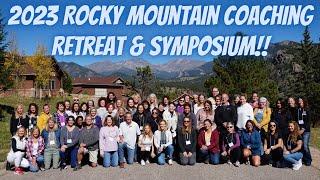 Rocky Mountain Coaching Retreat & Symposium 2023 Highlights!