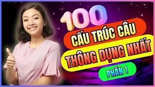 (Tổng hợp) 100 cấu trúc câu HAY NHẤT dùng hàng ngày để luyện nói tiếng Anh lưu loát (Phần 1)