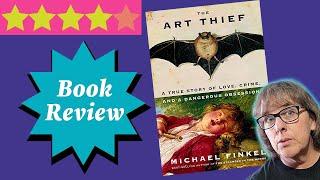 Such a FASCINATING Story!  [The Art Thief by Michael Finkel: A Review]