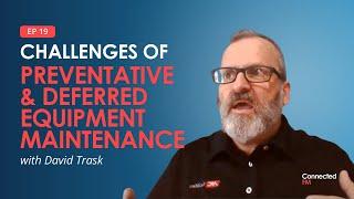 Challenges of Preventative & Deferred Equipment Maintenance | Connected FM Podcast