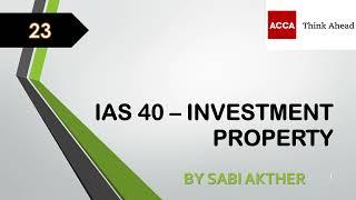 ACCA I Strategic Business Reporting (SBR) I IAS 40 - Investment Property - SBR Lecture 23