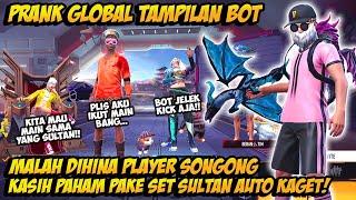 PRANK GLOBAL TAMPILAN BOT DIHINA & DIKICK MASTER SONGONG KASIH PAHAM PAKE BUNDLE SULTAN AUTO NGAMUK