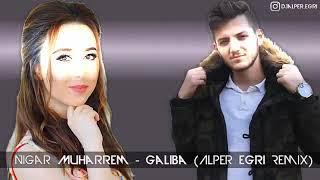 Nigar muharrem ama galiba remix