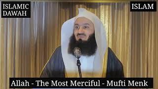 Allah - The Most Merciful - Mufti Menk