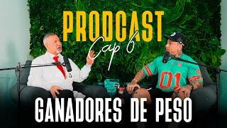 PRODCAST #6 Ganadores de peso o Gainers - Farid Naffah y Dr. Wilson Martinez