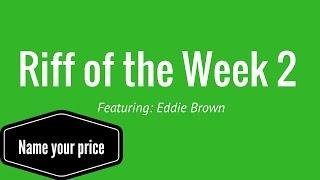2 Riff of the Week | Featuring Eddie Brown | FREE MIDI Files included. Enjoy!