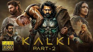 Kalki 2 Full Movie Dubbed in Hindi  | Update | Prabhas | Deepika | Disha Patani | New Action movie