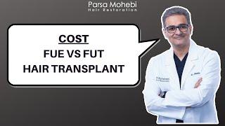 FUE vs FUT Hair Transplant – Cost