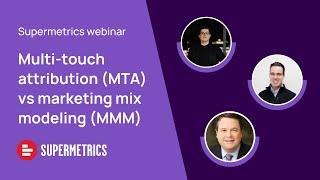 Multi-touch attribution (MTA) vs marketing mix modeling (MMM)