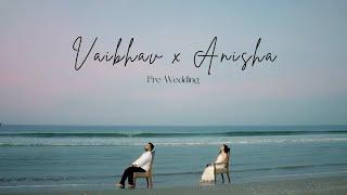 Vaibhav x Anisha Pre Wedding Teaser (GOA) 2023