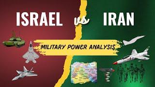 Israel vs Iran Military Power Comparison: Which country is stronger?