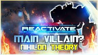Transformers: Reactivate Nihilon Villain Story Theory