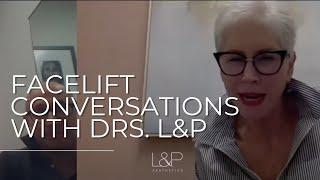 The L&P Facelift: A Conversation with Surgeons, Drs. Lieberman & Parikh and A Facelift Patient