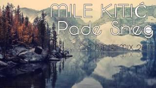 MILE KITIĆ - PADE SNEG (MM REMIX 2015)