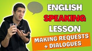 English Speaking Lesson (Making Requests In English!)