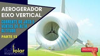 Corrente de Jato e Ventos de Alta Altitude - #13 - Série Aerogeradores