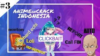 Jangan di tonton kalau lemah iman eps 3 (Anime Crack Indonesia)