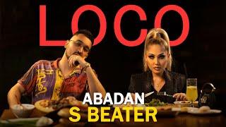 Abadan ft S Beater - Loco (Official Video)