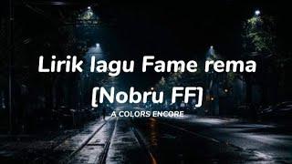 Fame-rema | Nobru FF | A Colors Encore (Lyric).