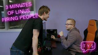 3 minutes compilation of Linus firing people