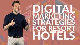 Digital marketing strategies for resort hotels | Need-to-know