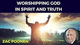 परमेश्वर की आराधना आत्मा और सच्चाई में करना | Zac Poonen | Hindi Sermon |