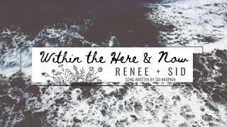 Within The Here and Now - Written By Sid Krupkin