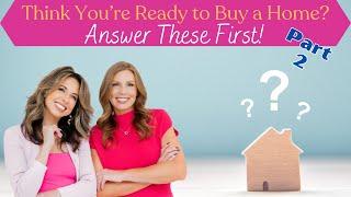 Don’t Regret Your Purchase - Critical Home Buyer Questions! 