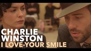 CHARLIE WINSTON - I Love Your Smile (Official Video)