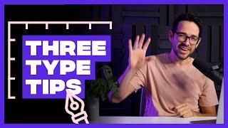 3 Tips to Improve Your Typography