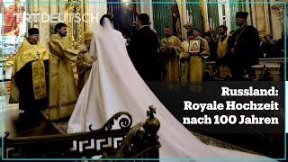 Russland: Royale Hochzeit nach 100 Jahren