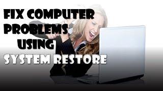 How To Fix Computer Problems - Using System Restore