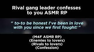 Rival gang leader confesses to you (M4F ASMR RP)(Enemies to lovers)(Rivals to lovers)(Confession)