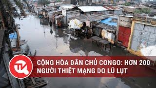 Cộng hòa dân chủ Congo: Hơn 200 người thiệt mạng do lũ lụt | Truyền hình Quốc hội Việt Nam