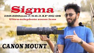 Sigma 150-500mm F5-6.3 APO DG OS HSM Lens | Bangla Review | MR techBD