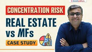 Concentration Risk in Real Estate vs Mutual Funds | Case Study by Parimal Ade