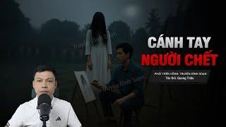 CÁNH TAY CỦA NGƯỜI CHẾT - Mượn Xác Báo Oán | Chuyện ma kinh dị tâm linh MC Đình Soạn Kể