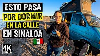 Los riesgos de DORMIR EN CAMPER EN LA CALLE EN SINALOA  Van Life México | T11-E13