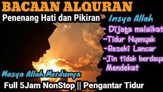 BACAAN AL QURAN PENGANTAR TIDUR || NGAJI MERDU  FULL 5 JAM  NON STOP TANPA IKLAN