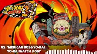 YO-KAI WATCH 3 OST - Vs. 'Merican Boss Yo-kai