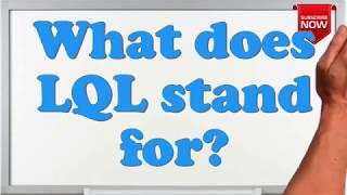 What is the full form of LQL?
