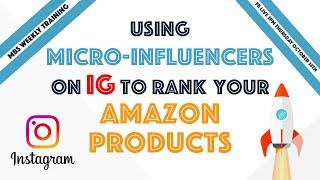 Using Micro-Influencers on IG to Rank your Amazon Products