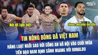 Tin HOT bóng đá 28/6: Hàng loạt ngôi sao rời CAHN, tiền đạo Nam Định "chung mâm" với Ronaldo và Kane