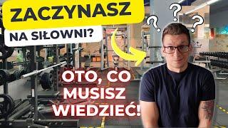 PIERWSZY dzień na siłowni! PORADNIK dla początkujących