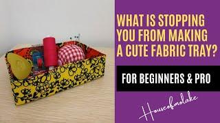 Super Easy Tutorial on How to Make Fabric Tray | DIY Fabric Basket