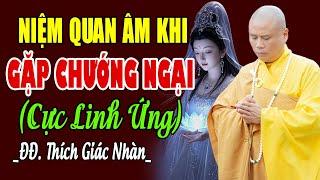 Sự Linh Ứng Của Niệm Phật Quan Thế Âm Bồ Tát Cứu Khổ Lúc Gặp Nạn | Thầy Thích Giác Nhàn