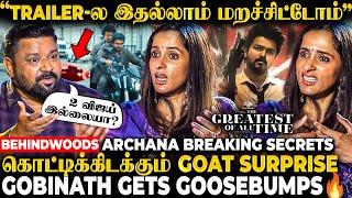 "GOAT கதைய மறைக்க காரணம் இதுவா..?"Gobinath கேட்ட நறுக் கேள்வி, Suspense உடைத்த Archana Kalpathi