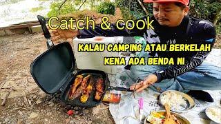 Gasak!!! kejap-kejap kena henjut dan terus Masak tepi sungai